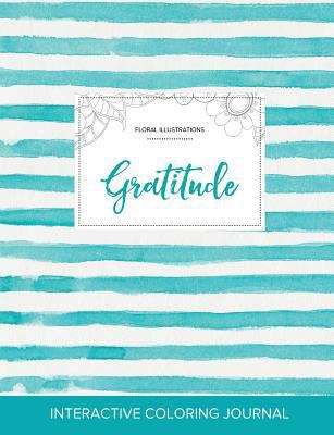 Adult Coloring Journal: Gratitude (Floral Illus... 1357633033 Book Cover