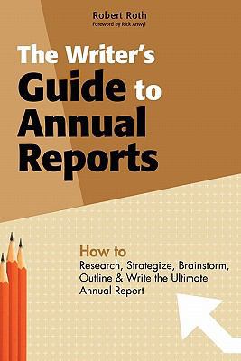The Writer's Guide to Annual Reports 1439207674 Book Cover