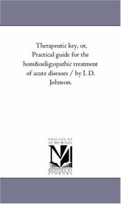 Therapeutic Key, Or, Practical Guide for the Ho... 1425514901 Book Cover