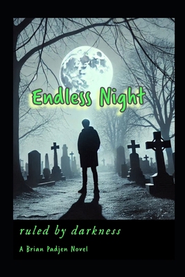 The Endless Night: A Brian Padjen Novel B0DV4VV9KP Book Cover