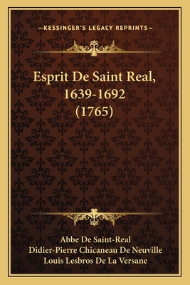 Esprit De Saint Real, 1639-1692 (1765) [French] 116619907X Book Cover