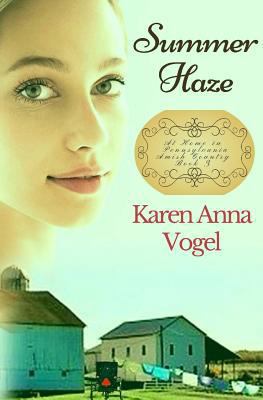 Summer Haze: At Home in Pennsylvania Amish Country 0692187111 Book Cover