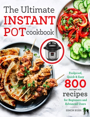 The Ultimate Instant Pot cookbook: Foolproof, Q... 1699451958 Book Cover