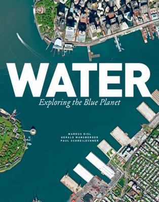 Water: Exploring the Blue Planet 177085813X Book Cover