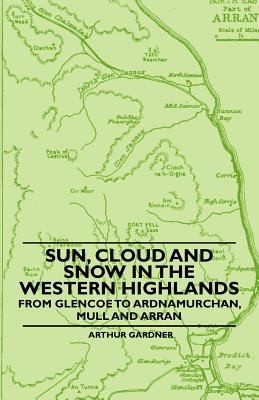 Sun, Cloud And Snow in the Western Highlands - ... 1446522202 Book Cover