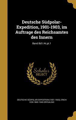 Deutsche Südpolar-Expedition, 1901-1903, im Auf... [German] 1361802480 Book Cover