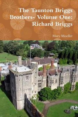 The Taunton Briggs Brothers- Volume One: Richar... 1105897788 Book Cover