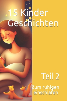 15 Kinder Geschichten: Teil 2 [German] B0CFXF5RBD Book Cover