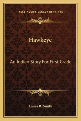 Hawkeye: An Indian Story For First Grade 1162992360 Book Cover