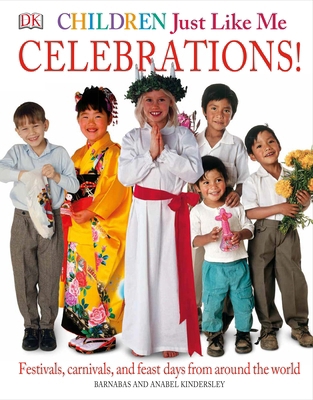 Children Just Like Me: Celebrations!: Festivals... 0789420279 Book Cover