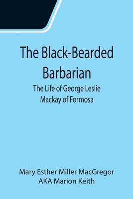 The Black-Bearded Barbarian: The Life of George... 9355111878 Book Cover