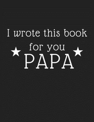 Paperback i wrote this book for you papa: i wrote this book for you papaw2020 Book