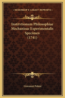 Institvtionum Philosophiae Mechanieae Experimen... [Latin] 1169206972 Book Cover