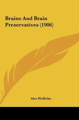 Brains and Brain Preservatives (1906) 1162087250 Book Cover