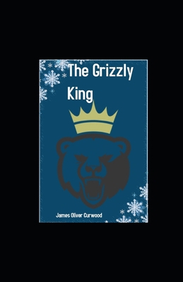 The Grizzly King illustrated B08JDTNR53 Book Cover