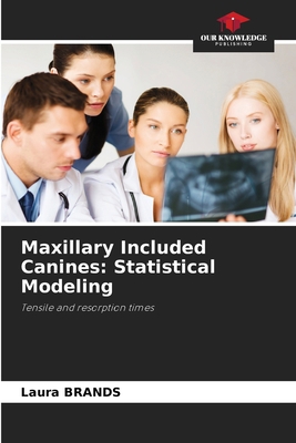 Maxillary Included Canines: Statistical Modeling 6209561640 Book Cover