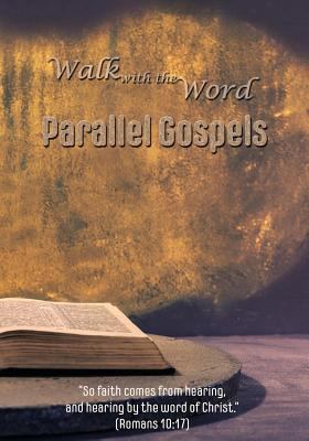 The Walk with the Word Parallel Gospels 1727430190 Book Cover
