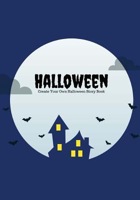 Halloween: Create Your Own Halloween Story Book... 1976266920 Book Cover