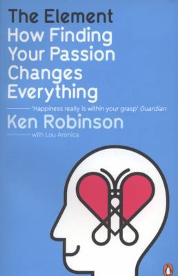 The Element: How Finding Your Passion Changes E... B01BIT9926 Book Cover