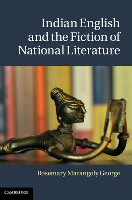 Indian English and the Fiction of National Lite... 1107040000 Book Cover