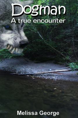 Dogman, A True Encounter 1533358850 Book Cover