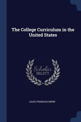 The College Curriculum in the United States 1376493780 Book Cover