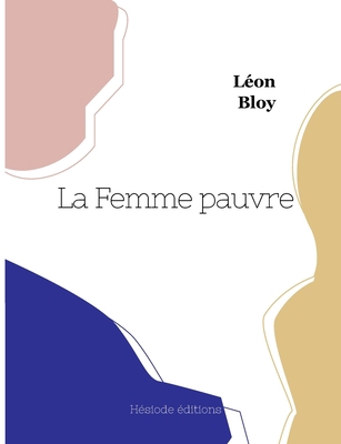 La Femme pauvre [French] 2493135865 Book Cover