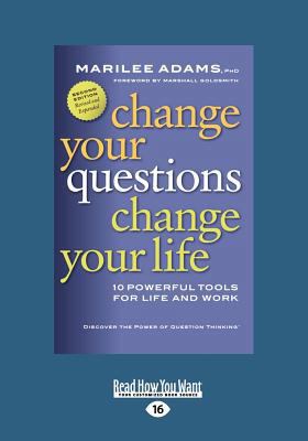 Change Your Questions, Change Your Life (Large ... [Large Print] 1458756742 Book Cover