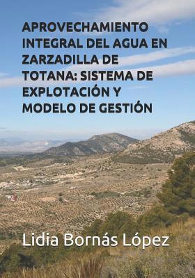 Aprovechamiento Integral del Agua En Zarzadilla... [Spanish] 1074584317 Book Cover