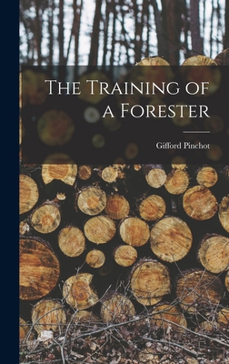 The Training of a Forester 1015527183 Book Cover