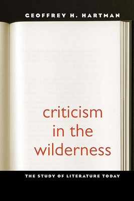 Criticism in the Wilderness: The Study of Liter... 0300123981 Book Cover