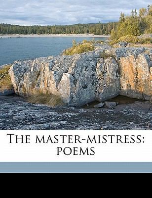 The Master-Mistress: Poems 1177378205 Book Cover