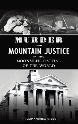 Murder and Mountain Justice in the Moonshine Ca... 1540257355 Book Cover