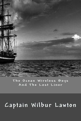 The Ocean Wireless Boys And The Lost Liner 1511496339 Book Cover