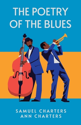 The Poetry of the Blues: Samuel Charters, Ann C... B0C9WBLPR8 Book Cover