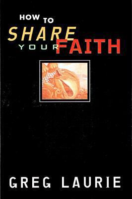 How to Share Your Faith 0842333452 Book Cover