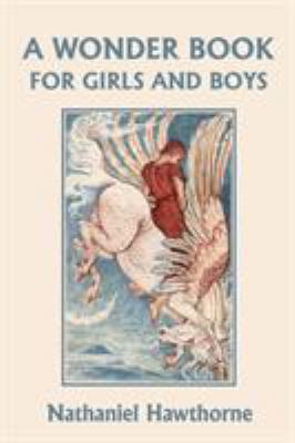 A Wonder Book for Girls and Boys, Illustrated E... 1599150921 Book Cover