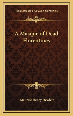 A Masque of Dead Florentines 1168770319 Book Cover