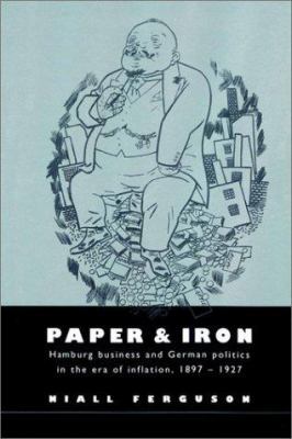 Paper and Iron: Hamburg Business and German Pol... B00MU9D10U Book Cover