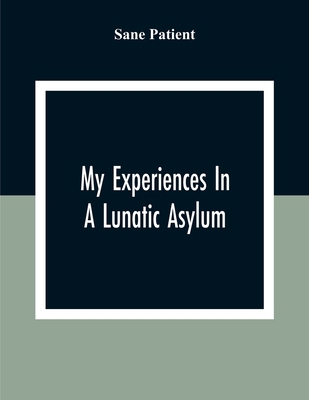 My Experiences In A Lunatic Asylum 9354306691 Book Cover