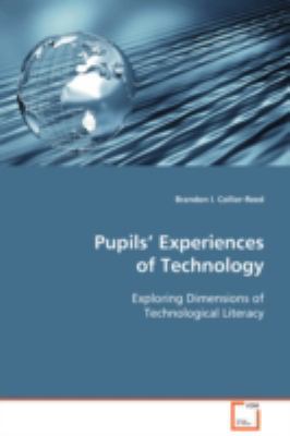 Pupils' Experiences of Technology 3639093534 Book Cover