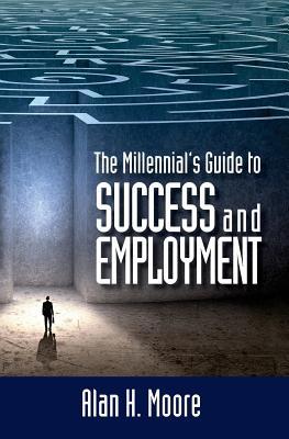 The Millennial's Guide to Success and Employmen... 1984186515 Book Cover