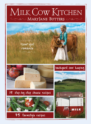 Milk Cow Kitchen (Pb): Cowgirl Romance, Backyar... 1423660382 Book Cover