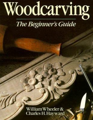 Woodcarving: The Beginner's Guide 0806987901 Book Cover
