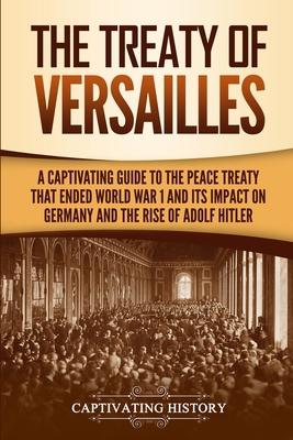 The Treaty of Versailles: A Captivating Guide t... 1647487137 Book Cover