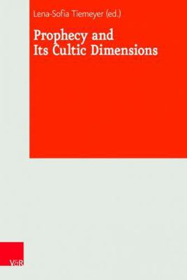 Prophecy and Its Cultic Dimensions 3525570864 Book Cover