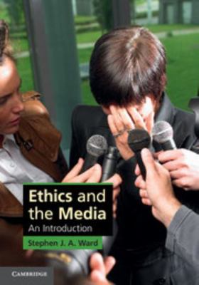 Ethics and the Media: An Introduction 0521889642 Book Cover