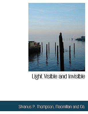 Light Visible and Invisible 1140595156 Book Cover