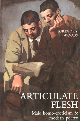 Articulate Flesh: Male Homo-Eroticism and Moder... B007YXUQ1E Book Cover