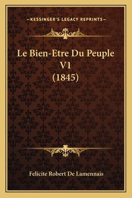 Le Bien-Etre Du Peuple V1 (1845) [French] 1167639537 Book Cover